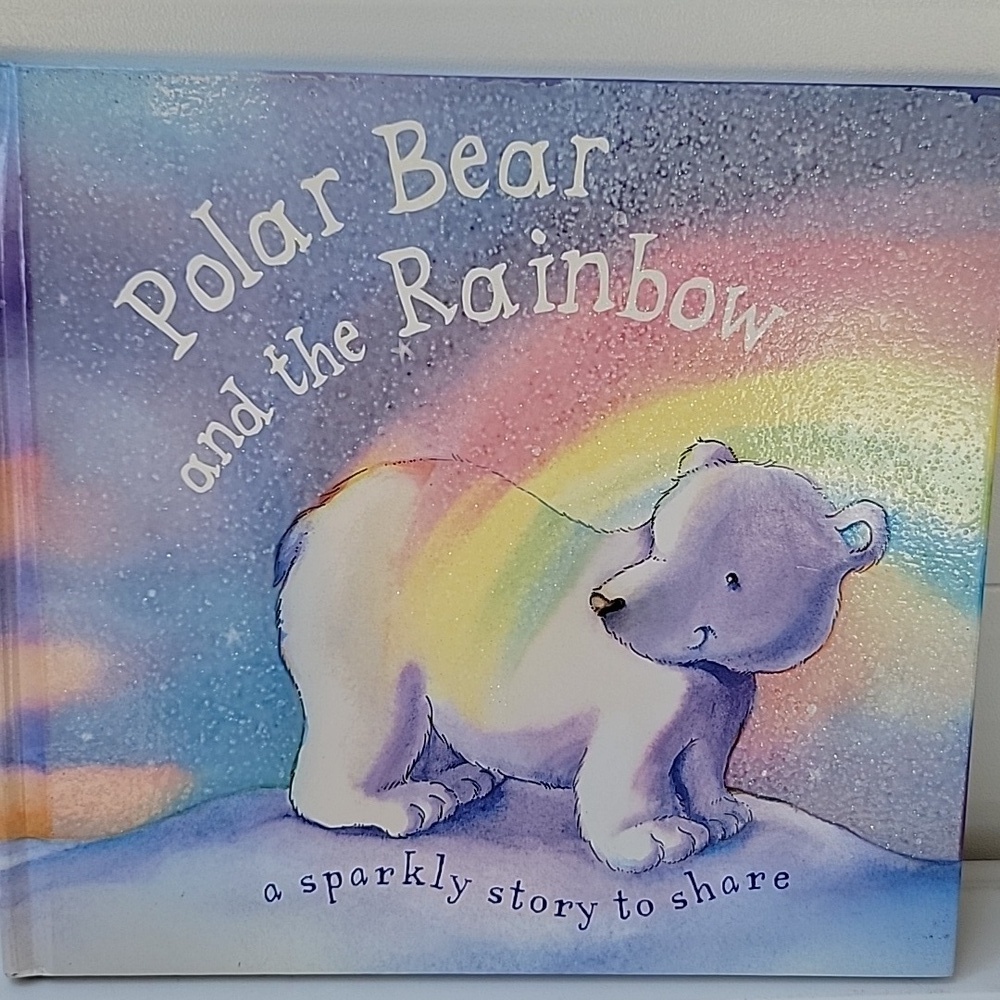 Polar bear and the rainbow a sparkling story to share illustrated by S.J